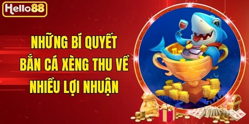 Những Bí Quyết Bắn Cá Xèng Thu Về Nhiều Lợi Nhuận 1 Những Bí Quyết Bắn Cá Xèng Thu Về Nhiều Lợi Nhuận